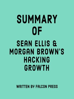 cover image of Summary of Sean Ellis & Morgan Brown's Hacking Growth